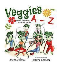 John Altson - Veggies, A - Z: See 'em, Rhyme 'em, Cook 'em, Eat 'em, Häftad. Tillgänglighet: Lägg i varukorg