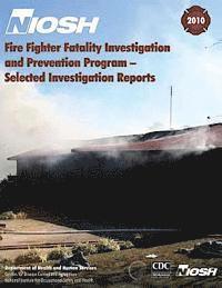 Centers for Disease Cont And Prevention, National Institute Fo Safety and Health - Fire Fighter Fatality Investigation and Prevention Program - Selected Investigation Reports, Häftad. Tillgänglighet: Lägg i varukorg
