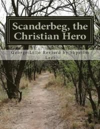 George Lillo, Shpetim Lezi - Scanderbeg, the Christian Hero, Häftad. Tillgänglighet: Lägg i varukorg