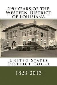 Louisiana, Randy Decuir - 190 Years of the Western District of Louisiana: U. S. District Court, 1823-2013, Häftad. Tillgänglighet: Lägg i varukorg