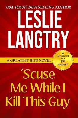 Leslie Langtry - 'Scuse Me While I Kill This Guy, Häftad. Tillgänglighet: Lägg i varukorg