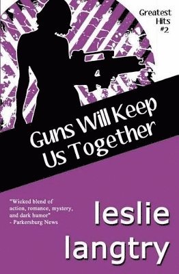 Leslie Langtry - Guns Will Keep Us Together, Häftad. Tillgänglighet: Lägg i varukorg