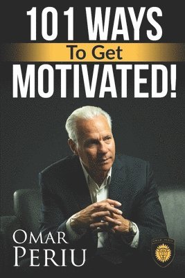 Omar Periu - 101 Ways To Get Motivated!, Häftad. Tillgänglighet: Lägg i varukorg
