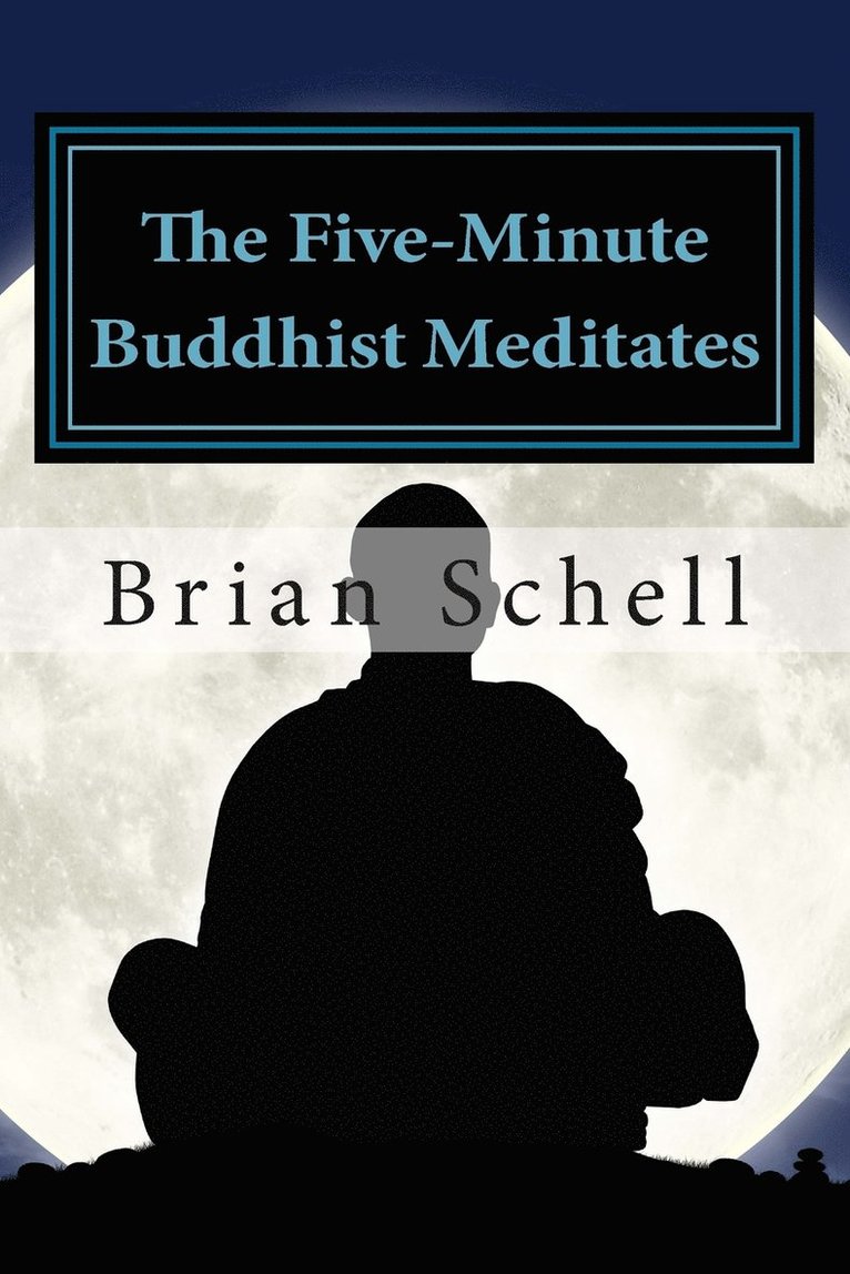 Brian D Schell - Five-Minute Buddhist Meditates, Häftad. Tillgänglighet: Lägg i varukorg