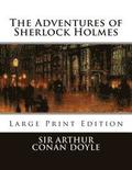 The Adventures of Sherlock Holmes: Large Print Edition