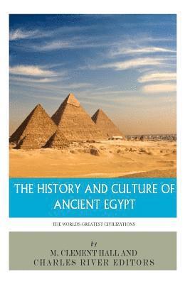 M. Clement Hall, Charles River - The World's Greatest Civilizations: The History and Culture of Ancient Egypt, Häftad. Tillgänglighet: Lägg i varukorg