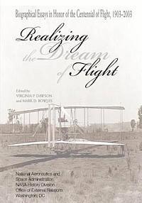 Virginia P. Dawson, Mark D. Bowles - Realizing the Dream of Flight: Biographical Essays in Honor of the Centennial of Flight, 1903-2003, Häftad