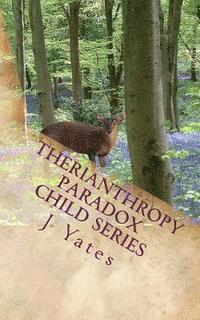 J. Yates, Katie De-Bertrand - Therianthropy: Paradox Child Series, Häftad. Tillgänglighet: Lägg i varukorg