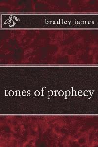 Bradley James - tones of prophecy, Häftad. Tillgänglighet: Lägg i varukorg