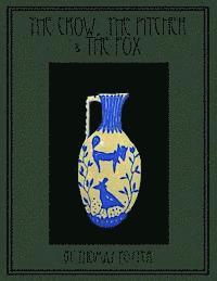 Tom Foster - The Crow, The Pitcher & The Fox, Häftad. Tillgänglighet: Lägg i varukorg