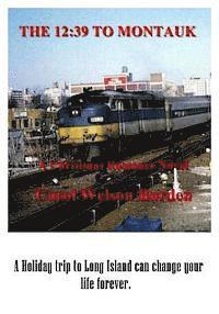 The 12: 39 to Montauk