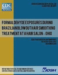 Elena Page, Centers for Disease Control and Preventi - Formaldehyde Exposures During Brazilian Blowout Hair Smoothing Treatment at a Hair Salon ? Ohio, Häftad. Tillgänglighet: Lägg i varukorg