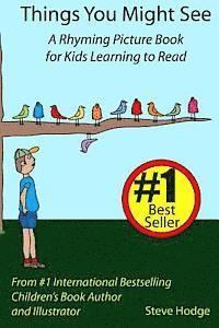 Things You Might See: A Rhyming Picture Book for Kids Learning to Read