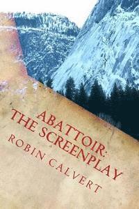 Robin Calvert - Abattoir: The Screenplay, Häftad. Tillgänglighet: Lägg i varukorg