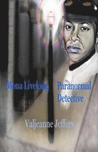 Valjeanne Jeffers - Mona Livelong: Paranormal Detective: A Steamfunk Horror Novel, Häftad