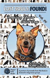 Lowrey Mumford, Kyla Duffy - Lost Souls: FOUND! Inspiring Stories About Dogs, Vol. IV, Häftad. Tillgänglighet: Lägg i varukorg