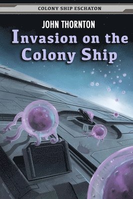John Thornton - Invasion on the Colony Ship, Häftad. Tillgänglighet: Lägg i varukorg