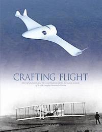 James Schultz, National Aeronautics and Administration - Crafting Flight: Aircraft Pioneers and the Contributions of the Men and Women of NASA Langley Research Center, Häftad