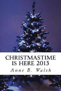 Anne B. Walsh - Christmastime Is Here 2013, Häftad. Tillgänglighet: Lägg i varukorg