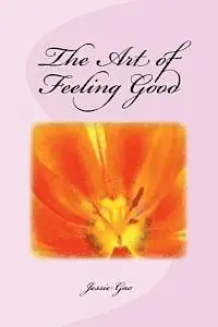 Jessie Gao - The Art of Feeling Good, Häftad. Tillgänglighet: Lägg i varukorg