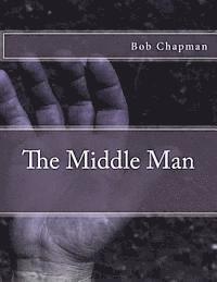 Bob Chapman - The Middle Man, Häftad. Tillgänglighet: Lägg i varukorg
