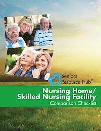 Kathy Smith - Nursing Home/Skilled Nursing Facility Comparison Checklist: A Tool for Use When Making a Nursing Home/Skilled Nursing Facility Decision (Senior's Reso, Häftad