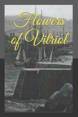 John Wheatley - Flowers of Vitriol, Häftad. Tillgänglighet: Lägg i varukorg