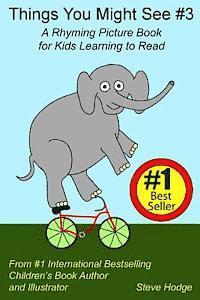 Things You Might See #3: A Rhyming Picture Book for Kids Learning to Read