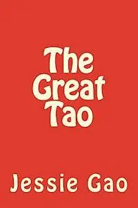Jessie Gao - The Great Tao, Häftad. Tillgänglighet: Lägg i varukorg