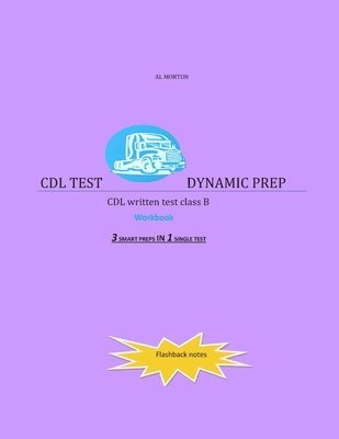 Al Morton - CDL Test Dynamic Prep: CDL written test class B, Häftad