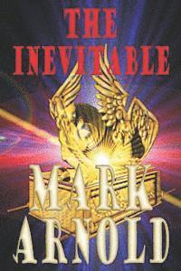 Michael L. Arnold, Michael L. Arnold - The Inevitable, Häftad. Tillgänglighet: Lägg i varukorg