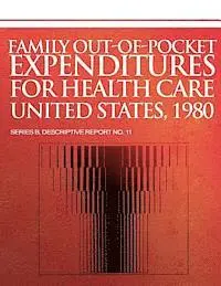 National Center for Health Statistics - Family Out-of-Pocket Expenditures for Health Care United States, 1980, Häftad. Tillgänglighet: Lägg i varukorg