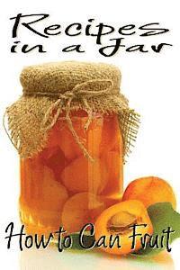 Rachel Jones - Recipes in a Jar: How to Can Fruit, Häftad. Tillgänglighet: Lägg i varukorg