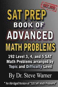 Steve Warner - SAT Prep Book of Advanced Math Problems: 192 Level 3, 4 and 5 SAT Math Problems Arranged By Topic And Difficulty Level, Häftad. Tillgänglighet: Lägg i varukorg