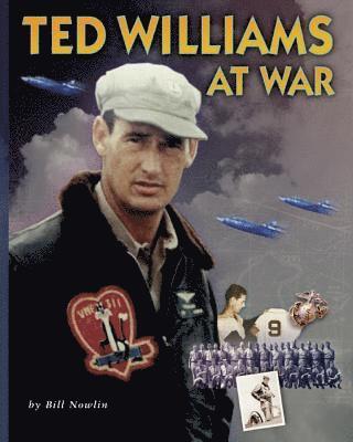 Bill Nowlin - Ted Williams At War, Häftad