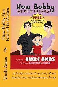 Uncle Amos - How Bobby Got Rid of His Pacifier: A funny and touching story about family, love, and learning to let go., Häftad. Tillgänglighet: Lägg i varukorg