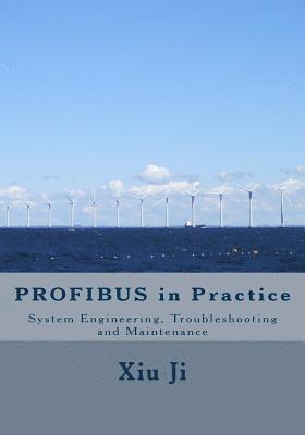Xiu Ji - PROFIBUS in Practice: System Engineering, Trouble-shooting and Maintenance, Häftad. Tillgänglighet: Lägg i varukorg