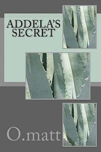 O. Matt, Kathrine Grenald - Addela's Secret, Häftad. Tillgänglighet: Lägg i varukorg