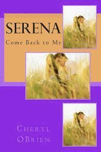 Cheryl Obrien - Serena: Come Back to Me, Häftad