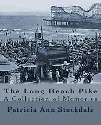 Patricia Ann Stockdale - The Long Beach Pike: A Collection of Memories, Häftad. Tillgänglighet: Lägg i varukorg