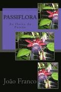 Passiflora: As flores da paixo