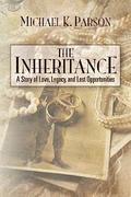 The Inheritance: A Story of Love, Legacy, and Lost Opportunities