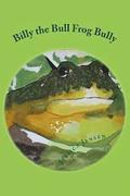Billy the Bull Frog Bully