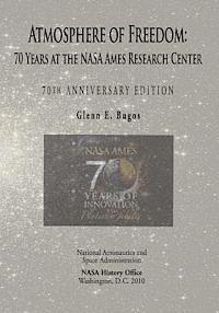 Glenn E. Bugos, National Aeronautics and Administration - Atmosphere of Freedom: 70 Years at the NASA Ames Research Center: 70th Anniversary Edition, Häftad
