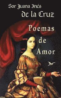 Sor Juana Ines de la Cruz - Poemas de amor, Häftad