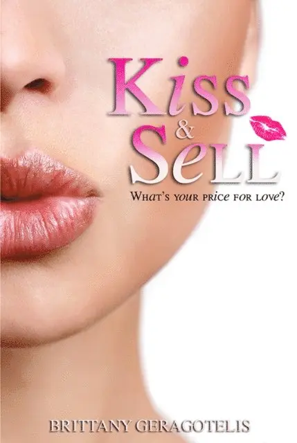 Brittany Geragotelis - Kiss & Sell, Häftad. Tillgänglighet: Lägg i varukorg