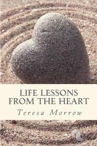 Teresa Morrow, Wendy Vanhatten - Life Lessons from the Heart, Häftad