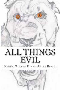 Kenny Mullen II, Angela Blake - All Things Evil, Häftad. Tillgänglighet: Lägg i varukorg