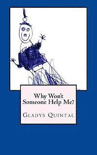Gladys Quintal - Why Won't Someone Help Me?, Häftad. Tillgänglighet: Lägg i varukorg