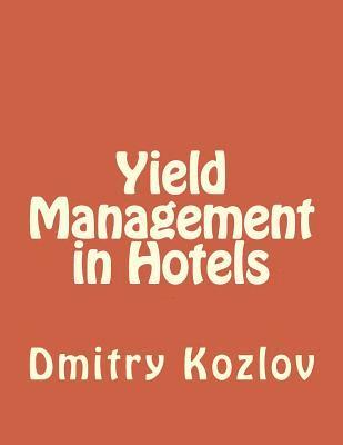 Dmitry A. Kozlov - Yield Management in Hotels, Häftad